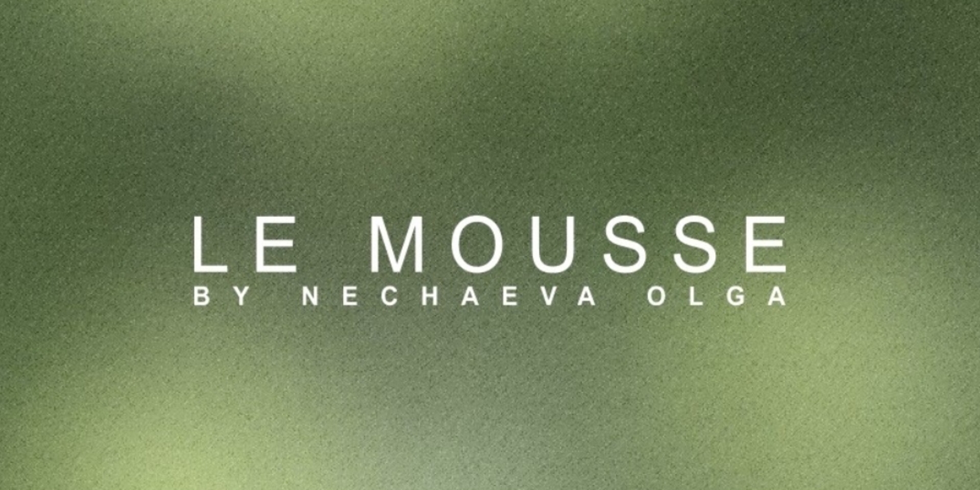 Le Mousse: уход, который не разочаровывает